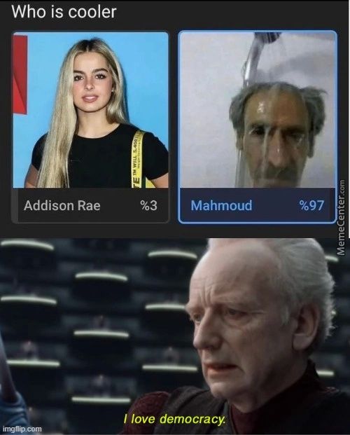 Who Is Cooler
Addison Rae
%3
Mahmoud
0/097
I Love Democracy.
