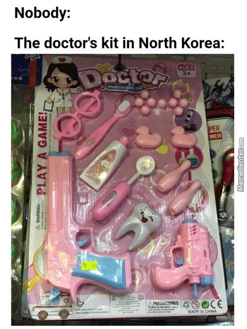 Nobody:
The Doctor's Kit In North Korea:
